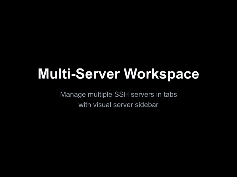 Multiple SSH server tabs with visual server sidebar and quick switching